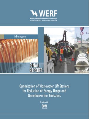 cover image of Optimization of Wastewater Lift Stations for Reduction of Energy Usage and Greenhouse Gas Emissions